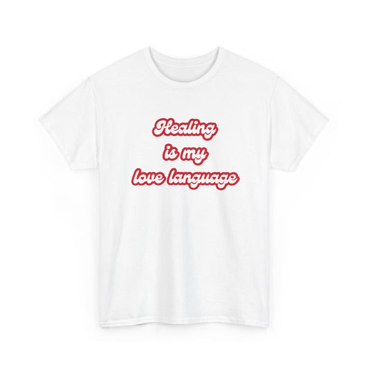 Healing Is My Love Language T-Shirt