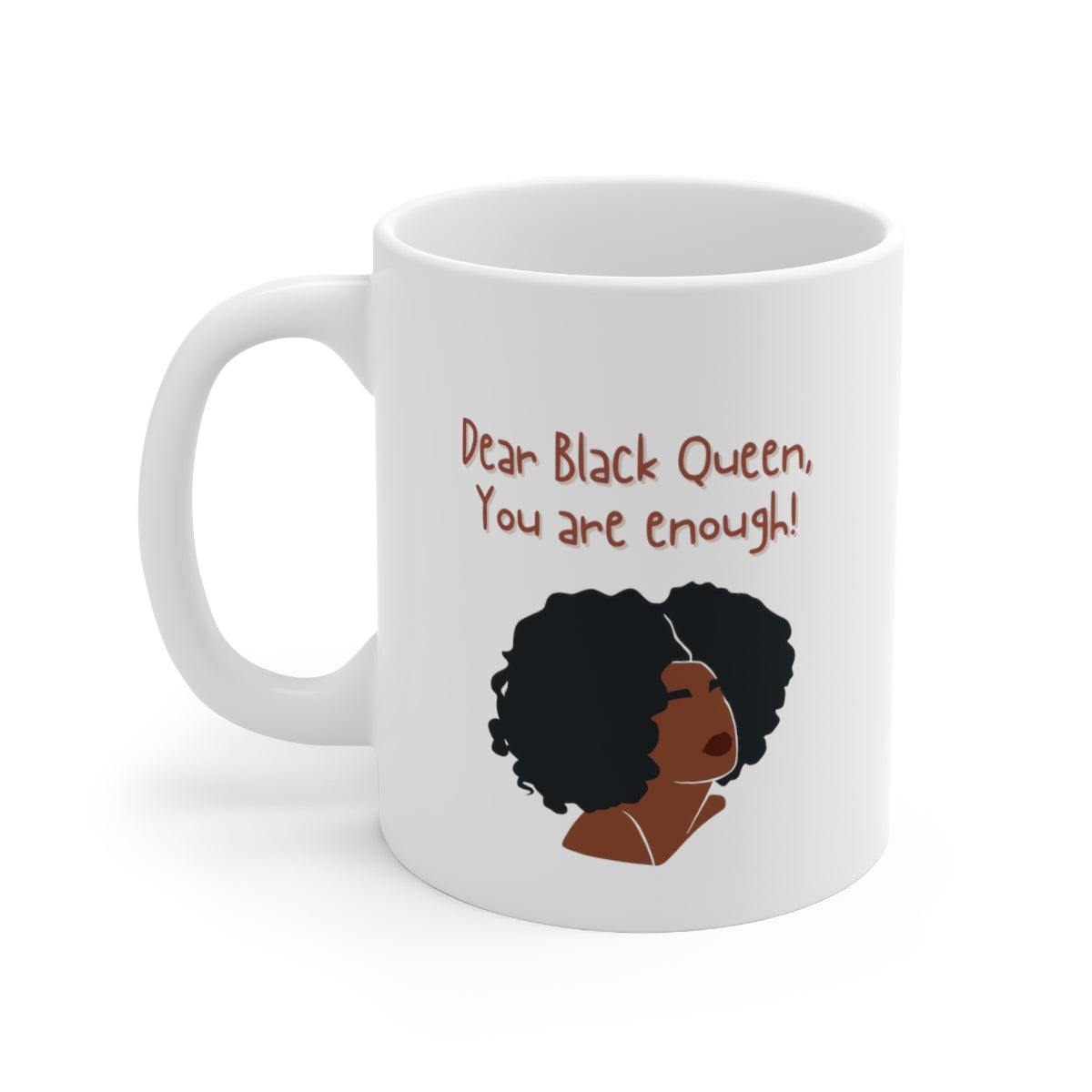 Dear Black Queen Mug Double Sided White Ceramic Coffee Tea Mug- Inspirational Birthday Gift, Motivational Mug, Daily Affirmation Mug, Self Care Gift