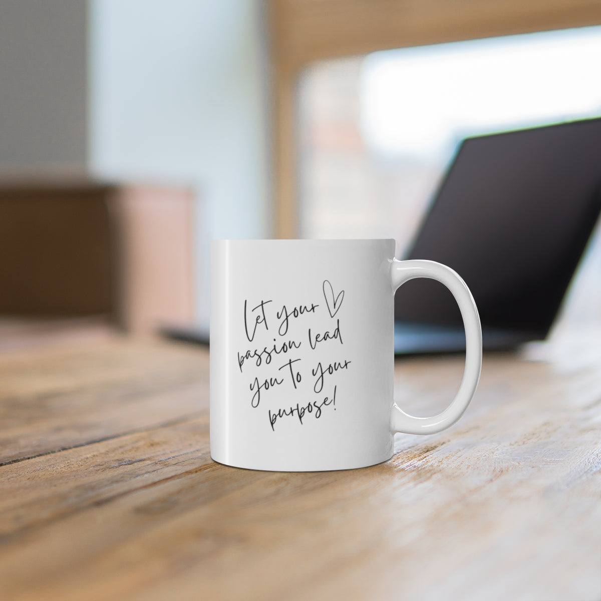 Let Your Passion Lead You To Your Passion– Daily Affirmation Mug | Motivational Gift