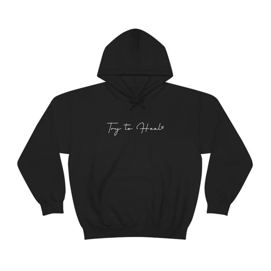 Try to Heal – Inspirational Hoodie for Survivors & Self-Care