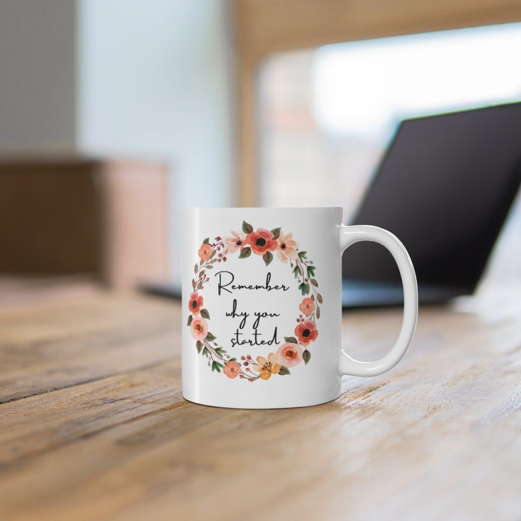 Remember Why You Started– Daily Affirmation Mug | Motivational Gift