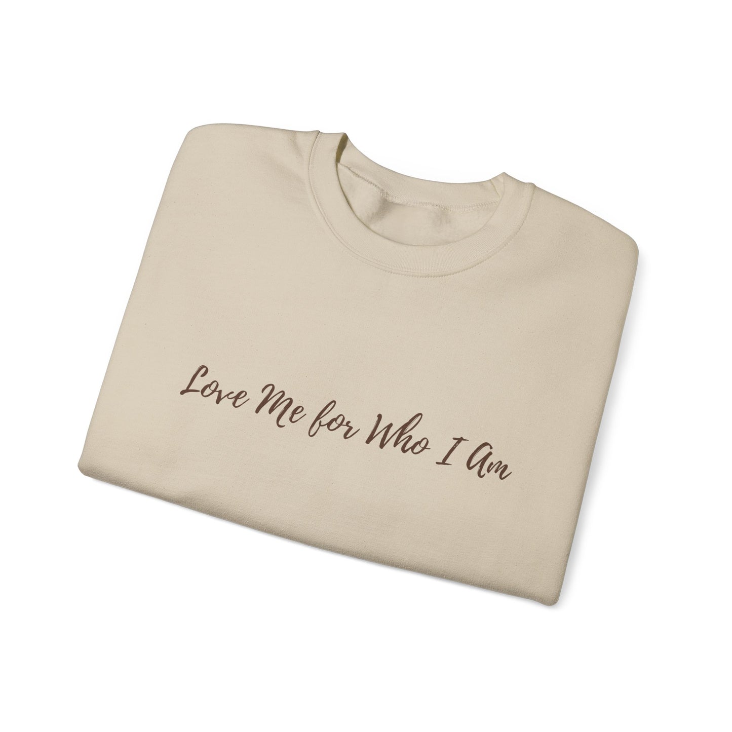 Love Me for Who I Am Crewneck Sweatshirt | Unisex Cozy Fleece | Self Love & Healing Sweatshirt
