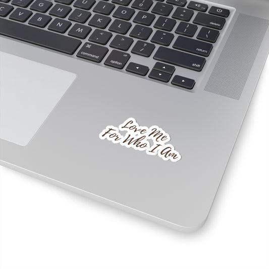 Love Me for Who I Am Vinyl Sticker