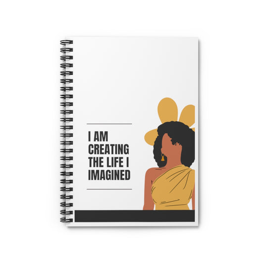 I Am Creating The Life I Imagined Motivational Durable Journal- Motivational Notebook, Inspirational Notebooks, Women’s Inspirational Journal, Self-Care Gift for Friends, Daily Motivational Journal